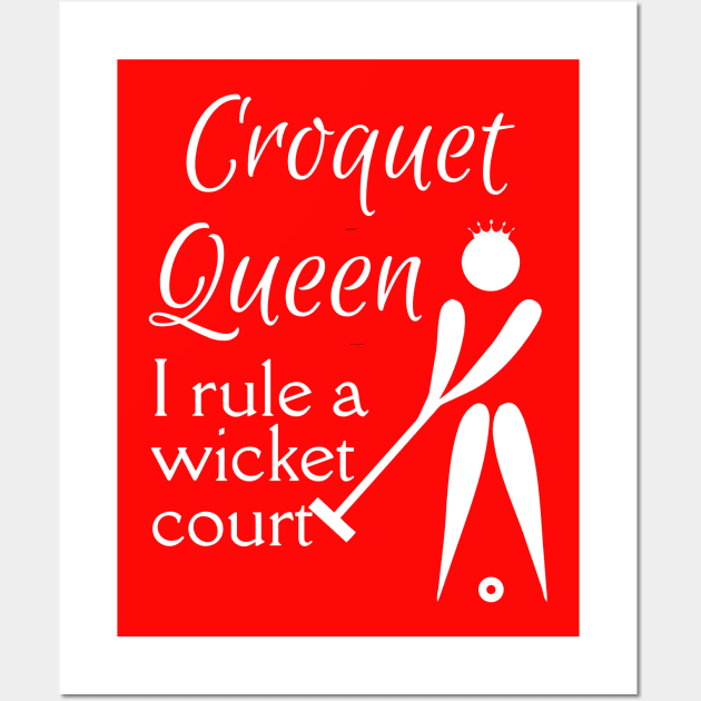 Lispe Croquet Queen I rule a wicket court Wall Art by Lispe